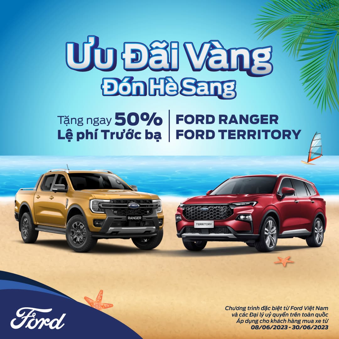 Khuyến mãi Ưu đãi Vàng - Đón hè sang. Tặng 50% phí trước bạ khi mua Ford Ranger & Territory